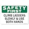 Signmission OSHA Sign, Climb Ladders Slowly And Use Both Hands, 18in X 12in Aluminum, 12" W, 18" L, Landscape OS-SF-A-1218-L-19579 - alternate 1